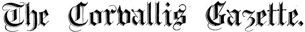 Header for "the Corvallis Gazette" in old english style font.