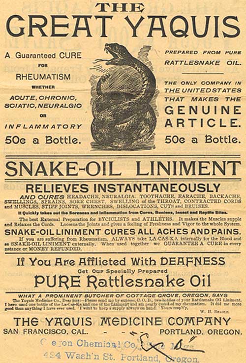Drawing of rattle snake with words "The Great Yaquis" above and "Snake-Oil Liniment" below. Claims it "relieves instantaneously"
