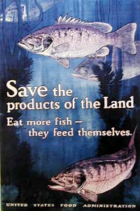 "Save the products of the land, eat more fish - they feed themselves." poster
