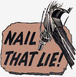 "Nail that lie!" on a sign with a nail through it and a hammer actively hammering the nail.