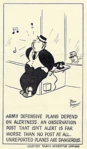 Cartoon of man whistleing by phone, "Army defensive plans depend on alertness. An observation post that isn't alert is far worse than no post at all. Unreported planes are dangerous.