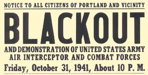 "Notice to all citizens of Portland and vicinity BLACKOUT and demonstration of united states army air interceptor and combat   forces Friday, October 31, 1941, about 10 p.m." 