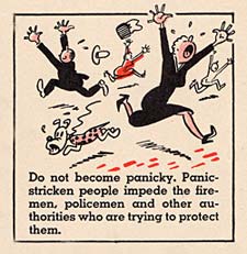 Cartoon of people running & screaming "Do not become panicky. Panic-stricken people impede the firemen, policemen and other authorities who are trying to protect them.
