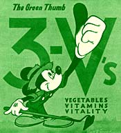 Mickey Mouse with his green thumb stuck out and the words "The Green Thumb 3-V's, Vegetables Vitamins Vitality"