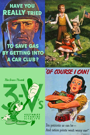 Soldiers face with words, "Have you really tried to save gas by getting into a car club?" 3 children play outside. A woman holds jars of canned food. Mickey Mouse holds up his green thumb.