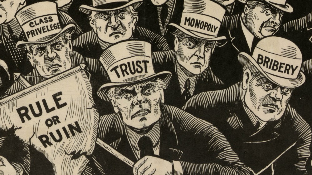 Drawing of angry looking men in hats. Each man has something written on his hat such as: TRUST, MONOPOLY, BRIBERY, CLASS PRIVELEGE.