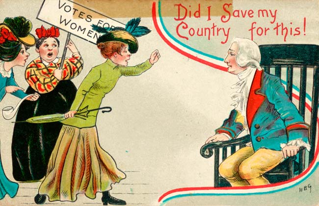 Cartoon of 3 suffragettes confronting revolutionary general with Votes for Women sign. Caption behind the general says: Did I save my Country for this!