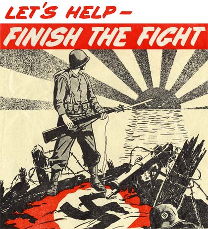 Drawing of soldier with gun standing over Nazi flag. Text reads "Let's Help - Finish the Fight"