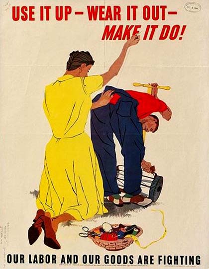 Drawing of woman mending pants. Headline reads "Use it up - wear it out - make it do!" 