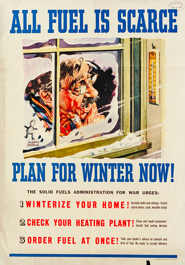 Drawing of man looking out window with snow & ice. Text reads "All Fuel is Scarce Plan for Winter Now!"
