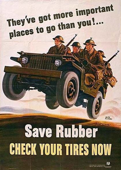 Soldiers in a jeep with the words "They've got more important places to go than you!... Save rubber check your tires now"