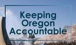 Keeping Oregon Accountable