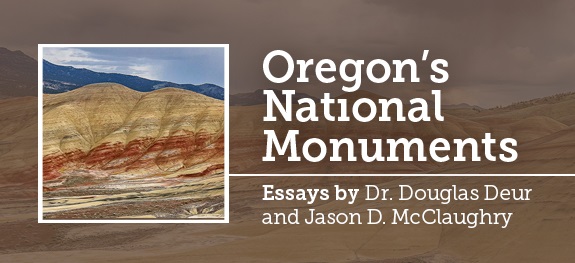 Graphic promoting essays about Oregon’s National Monuments. On the left is a square photo of the Painted Hills, showing layered bands of gold, red, and tan earth with mountains and a cloudy sky in the background.